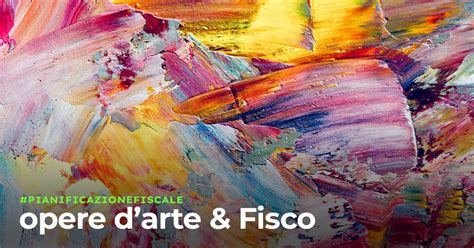 opere d’arte & Fisco 